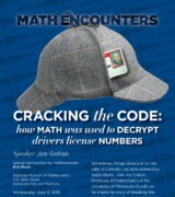 2019 June 5 — “Cracking the Code: How Math Was Used to Decrypt Drivers License Numbers” with Joe Gallian